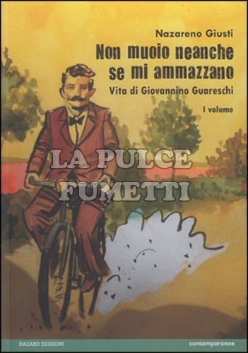 NON MUOIO NEANCHE SE MI AMMAZZANO #     1 - VITA DI GIOVANNINO GUARESCHI